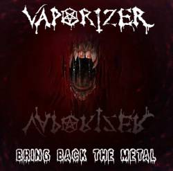 Vaporizer (GER) : Bring Back the Metal